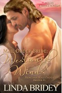 Mail Order Bride: Westward winds: A Clean Historical Mail Order Bride Romance (Montana Mail Order Brides Book 1) - Linda Bridey