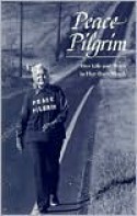 Peace Pilgrim: Her Life and Work in Her Own Words - Peace Pilgrim