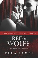 Red & Wolfe, Part III - 'Ella James'