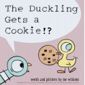 The Duckling Gets a Cookie!? - Mo Willems