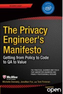 The Privacy Engineer’s Manifesto: Getting from Policy to Code to QA to Value - Michelle Finneran Dennedy, Jonathan Fox, Thomas Finneran