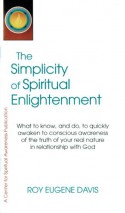 The Simplicity of Spiritual Enlightenment - Roy Eugene Davis