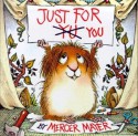 Just for You (Little Critter) - Mercer Mayer