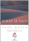 What Is Tao? - Alan Wilson Watts