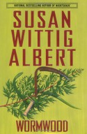 Wormwood - Susan Wittig Albert