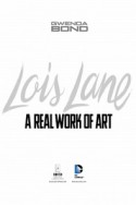 Lois Lane: A Real Work of Art - Gwenda Bond