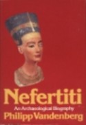 Nefertiti: An Archaeological Biography - Philipp Vandenberg