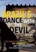 Brazil's Dance with the Devil: The World Cup, the Olympics, and the Fight for Democracy - Dave Zirin