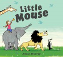 Little Mouse - Alison Murray