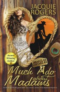 Much Ado About Madams - Jacquie Rogers