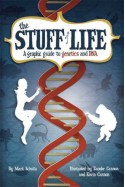 The Stuff of Life: A Graphic Guide to Genetics and DNA - Mark Schultz, Zander Cannon, Kevin Cannon