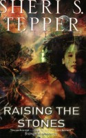 Raising the Stones - Sheri S. Tepper