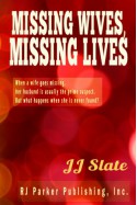 Missing Wives, Missing Lives: True Stories of Missing Women (True CRIME Library Book 5) - JJ Slate, RJ Parker Publishing