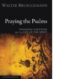 Praying the Psalms, Second Edition: Engaging Scripture and the Life of the Spirit - Walter Brueggemann