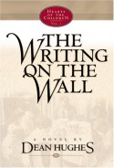 The Writing on the Wall - Dean Hughes