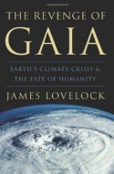 The Revenge of Gaia - James E. Lovelock, Crispin Tickell