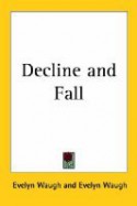 Decline and Fall - Evelyn Waugh