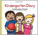 Kindergarten Diary - Antoinette Portis