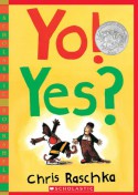 Yo! Yes? - Chris Raschka