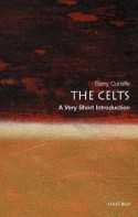 The Celts: A Very Short Introduction - Barry W. Cunliffe