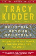 Mountains Beyond Mountains: The Quest of Dr. Paul Farmer, A Man Who Would Cure the World - Tracy Kidder