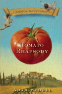 Tomato Rhapsody: A Fable of Love, Lust & Forbidden Fruit - Adam Schell