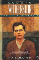 Ludwig Wittgenstein: The Duty of Genius - Ray Monk