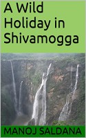 A Wild Holiday in Shivamogga - Manoj Saldana