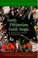 Earth Divination: Earth Magic: Practical Guide to Geomancy - John Michael Greer