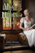The Master of Heathcrest Hall - Galen Beckett