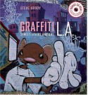 Graffiti L.A.: Street Styles and Art - Steve Grody