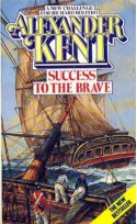 Success to the Brave - Alexander Kent