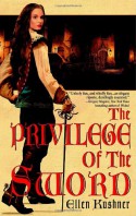 The Privilege of the Sword - Ellen Kushner
