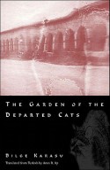 The Garden of the Departed Cats - Bilge Karasu, Aron Aji