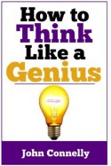 How To Think Like A Genius - John Connelly