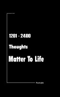 1201 - 2400 Thoughts Matter to Life - Pracin Jain