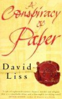 A Conspiracy of Paper - David Liss