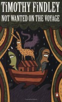 Not Wanted on the Voyage - Timothy Findley