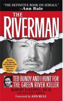 The Riverman: Ted Bundy and I Hunt for the Green River Killer - William J. Birnes, Robert D. Keppel, Gary Leon Ridgway, Ann Rule