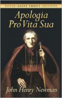 Apologia Pro Vita Sua (A Defense of One's Life) (Dover Giant Thrift Editions) - John Henry Newman