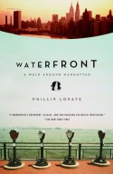 Waterfront: A Walk Around Manhattan - Phillip Lopate