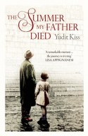 The Summer My Father Died - Judit Kiss, Georges Szirtes