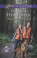 To Save Her Child (Love Inspired SuspenseAlaskan Search an) - Margaret Daley