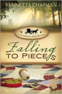 Falling to Pieces - Vannetta Chapman