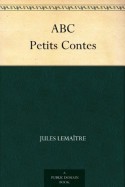 ABC Petits Contes (French Edition) - Jules Lemaître, Job