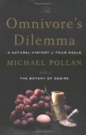 The Omnivore's Dilemma: A Natural History of Four Meals - Michael Pollan