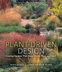 Plant-Driven Design: Creating Gardens That Honor Plants, Place, and Spirit - Scott Ogden