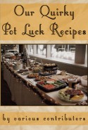 Our Quirky Pot Luck Recipes - Various, Katy Ardans, Alan Kipust, Eve Walter