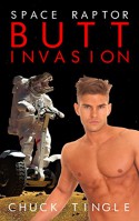 Space Raptor Butt Invasion - Chuck Tingle