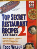 Top Secret Restaurant Recipes 2 Abridged (top secret restaurant recipes) - Todd Wilbur